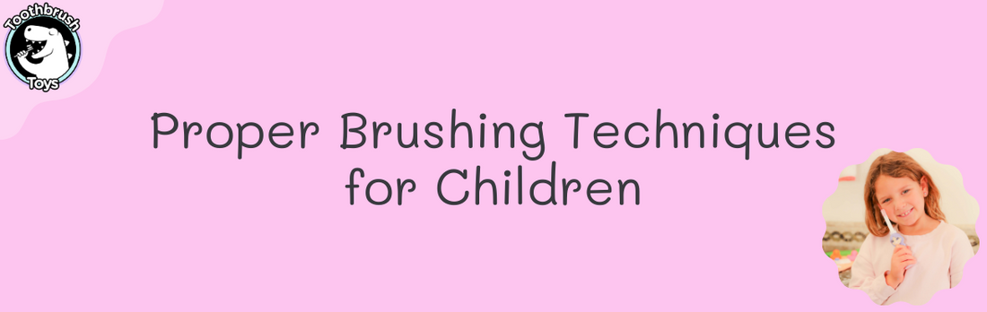 Rinsing, Brushing Time, and More - Proper Brushing Techniques for Children