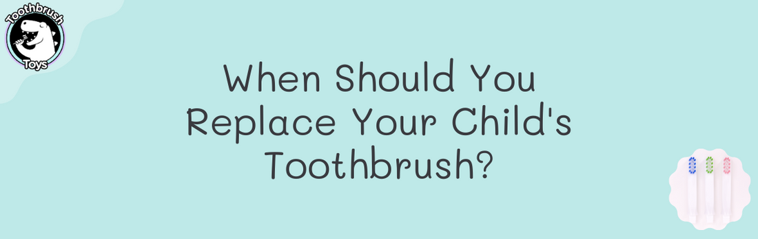 When Should You Replace Your Child's Toothbrush?