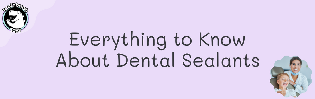 Everything to Know About Dental Sealants