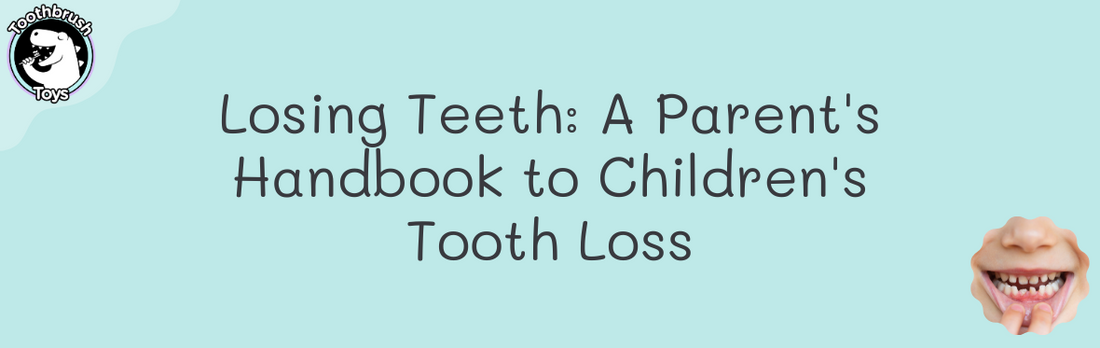 Losing Teeth: A Parent's Handbook to Children's Tooth Loss