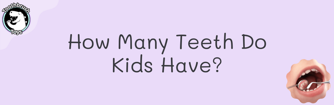 How Many Teeth Do Kids Have?