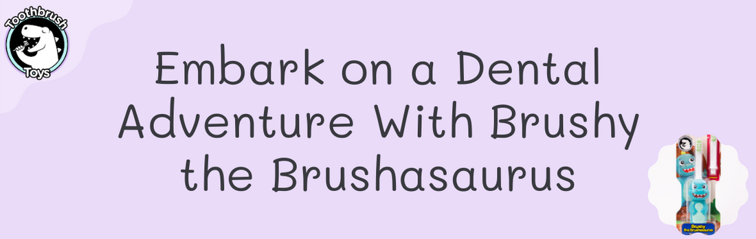 Embark on a Dental Adventure With Brushy the Brushasaurus, Our Dinosaur Toothbrush Toy!