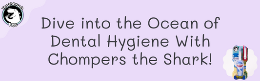 Introducing Chompers the Shark: Dive Into the Ocean of Dental Hygiene!