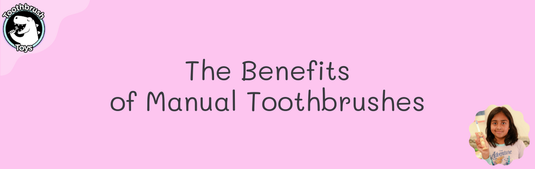 The Many Benefits of Manual Toothbrushes
