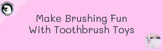 Make Brushing Fun With Toothbrush Toys: Timed Kids Toothbrushes That Build Better Habits