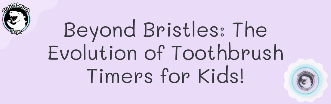 Beyond Bristles: The Evolution of Toothbrush Timers for Kids!