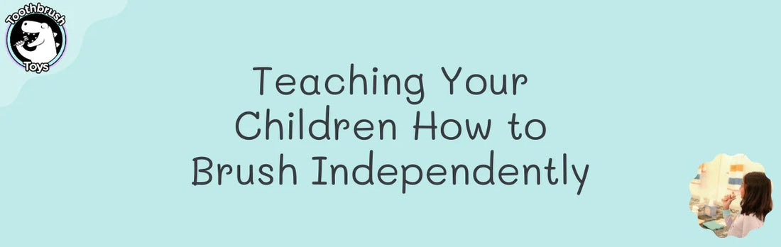 How to Brush Independently